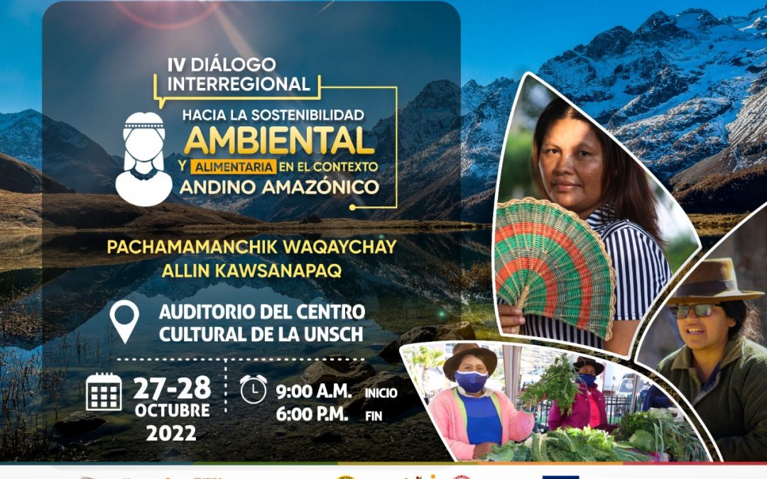 HACIA LA SOSTENIBILIDAD AMBIENTAL Y ALIMENTARIA EN EL CONTEXTO ANDINO AMAZÓNICO: IV DIALOGO INTERREGIONAL